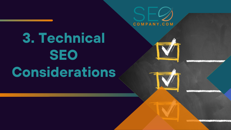 SEO Audit Checklist 3. Technical SEO Considerations