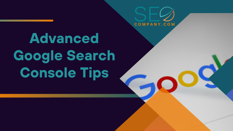 Advanced Google Search Console Tips