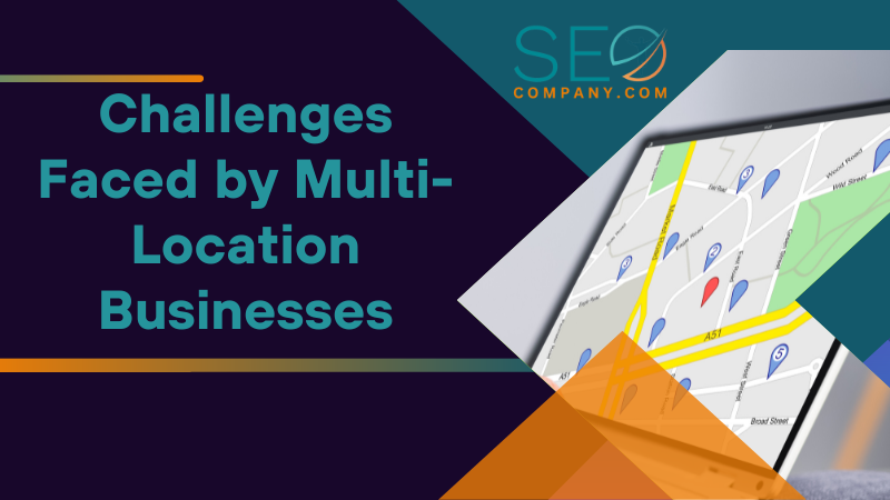 Challenges Faced by Multi Location Businesses