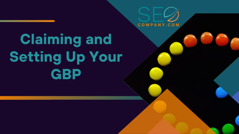 Claiming and Setting Up Your GBP