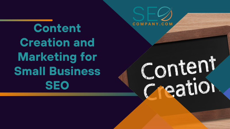 Content Creation and Marketing for Small Business SEO
