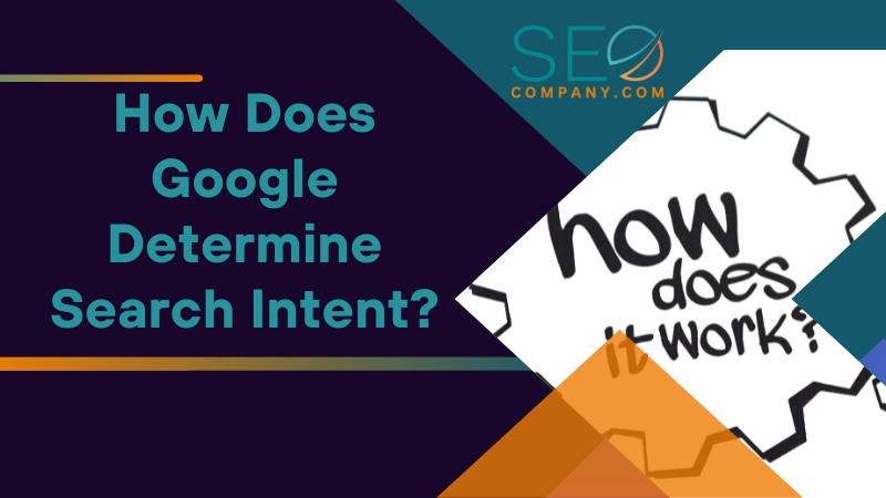 How Does Google Determine Search Intent