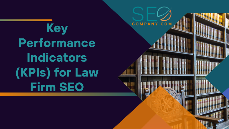 Key Performance Indicators KPIs for Law Firm SEO