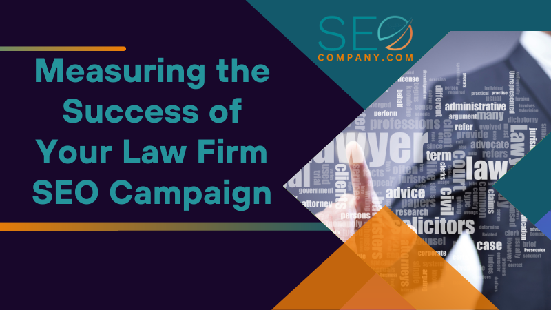 Measuring the Success of Your Law Firm SEO Campaign