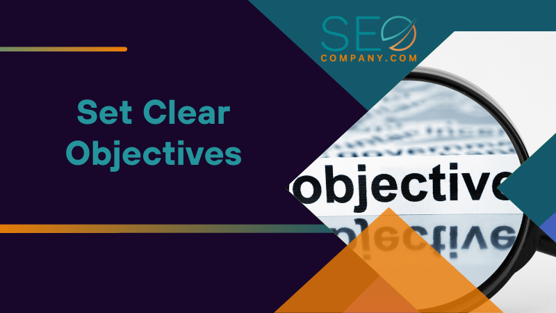 Set Clear Objectives