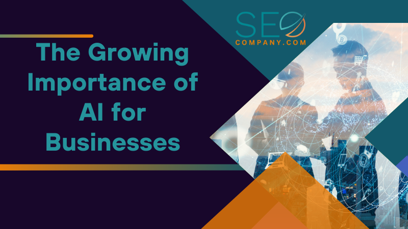 The Growing Importance of AI for Businesses