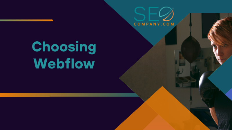 Choosing Webflow