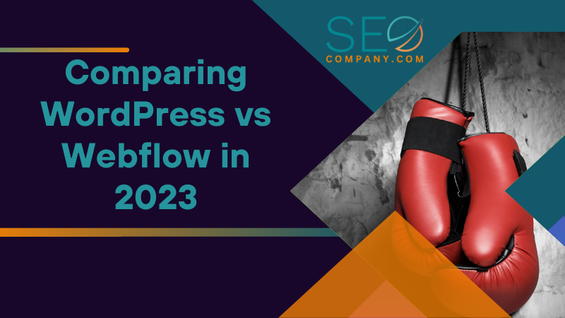 Comparing WordPress vs Webflow in 2023