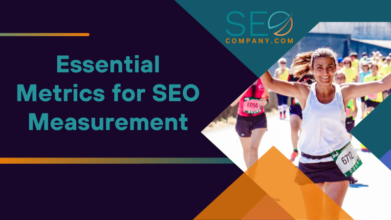 Essential Metrics for SEO Measurement