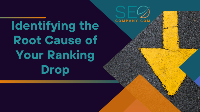 Identifying the Root Cause of Your Ranking Drop