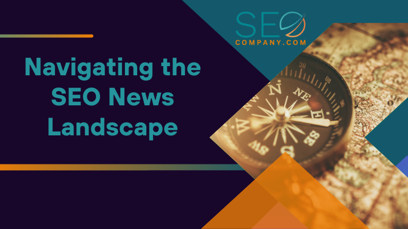 Navigating the SEO News Landscape