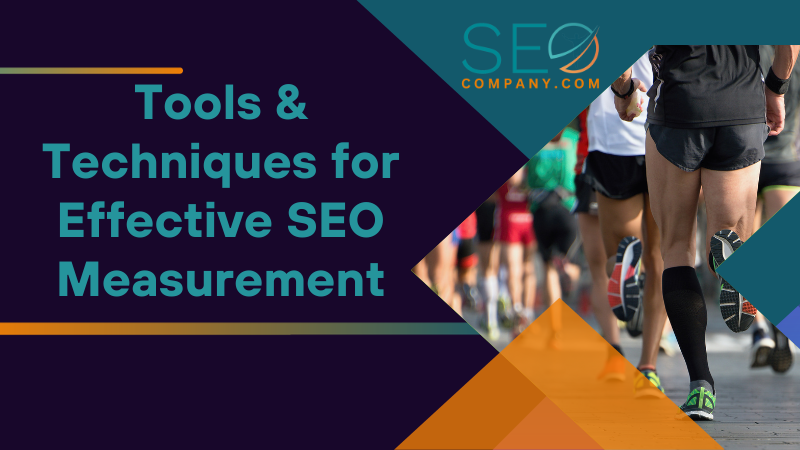 Tools Techniques for Effective SEO Measurement