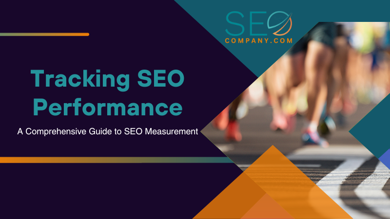Tracking SEO Performance A Comprehensive Guide to SEO Measurement