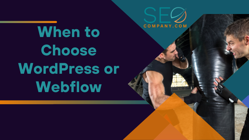 When to Choose WordPress vs. Webflow