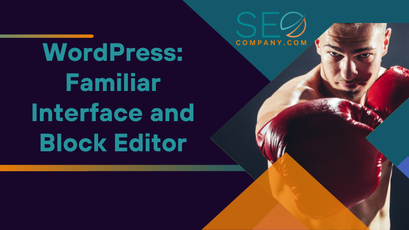 WordPress Familiar Interface and Block Editor
