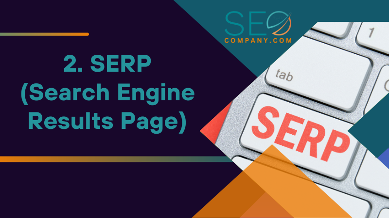 2. SERP Search Engine Results Page