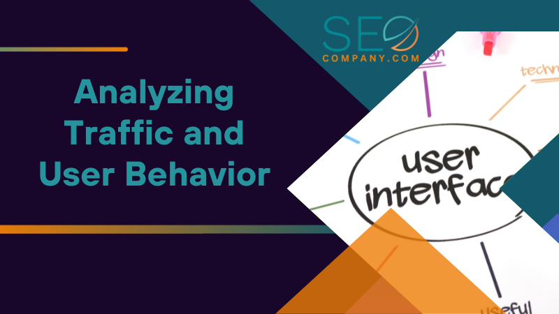 Analyzing Traffic and User Behavior