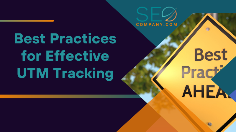 Best Practices for Effective UTM Tracking