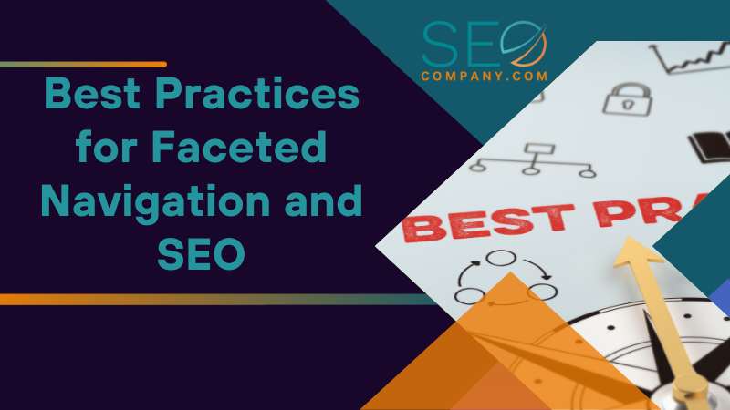 Best Practices for Faceted Navigation and SEO