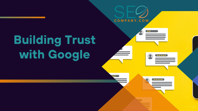 Building Trust with Google
