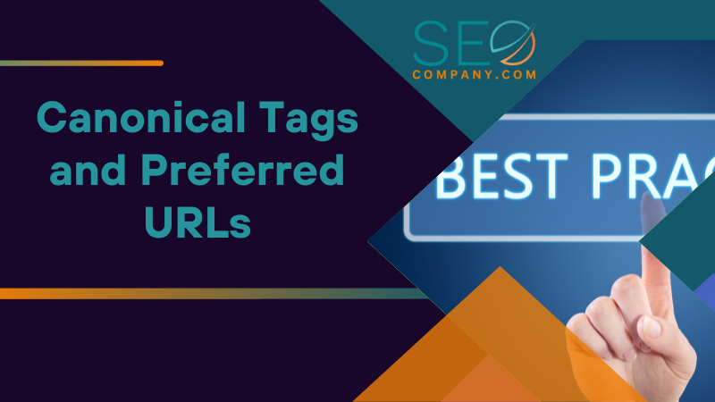 Canonical Tags and Preferred URLs