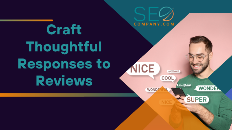 Craft Thoughtful Responses to Reviews