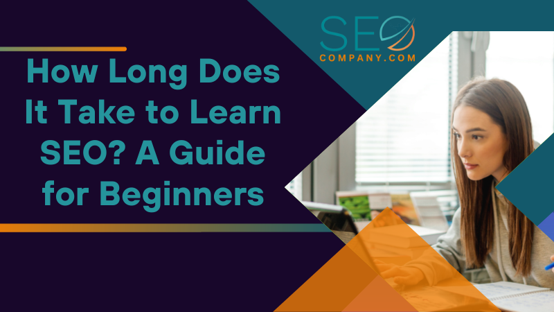 How Long Does It Take to Learn SEO A Guide for Beginners