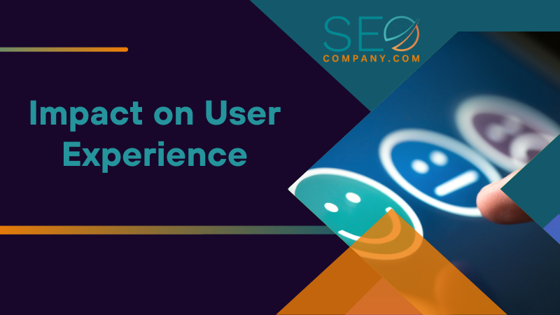 Impact on User Experience