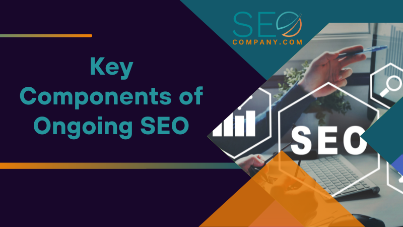 Key Components of Ongoing SEO