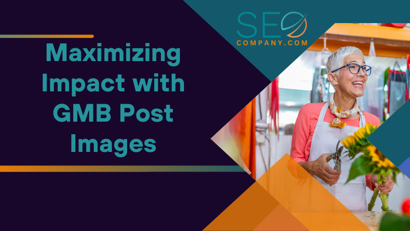 Maximizing Impact with GMB Post Images