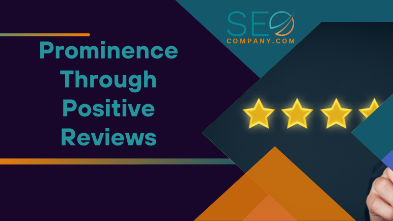 Prominence Through Positive Reviews