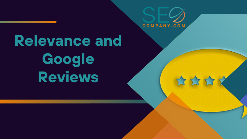 Relevance and Google Reviews