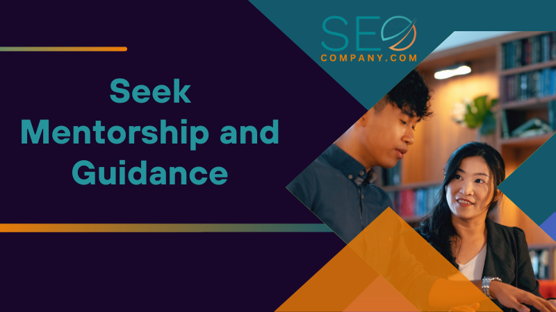 Seek Mentorship and Guidance to learn SEO