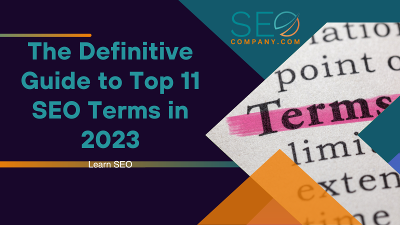 The Definitive Guide to Top 11 SEO Terms in 2023