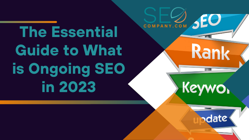 The Essential Guide to What is Ongoing SEO in 2023