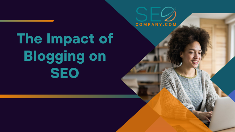 The Impact of Blogging on SEO
