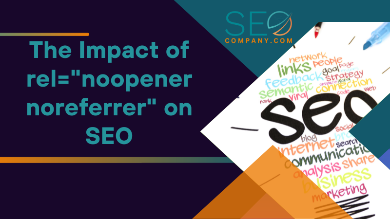 The Impact of rel noopener noreferrer on SEO