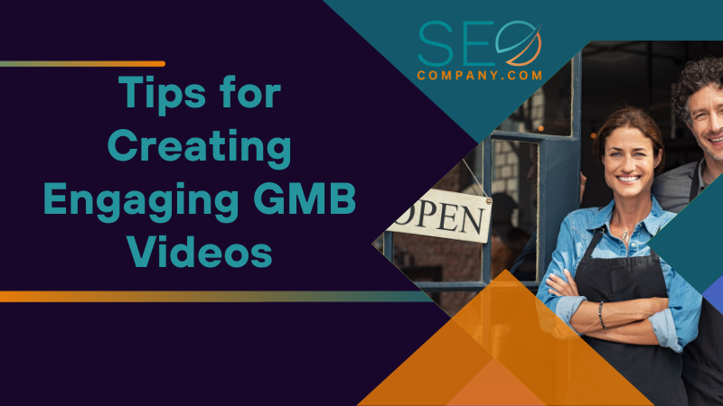Tips for Creating Engaging GMB Videos