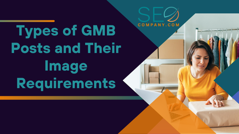 Types of GMB Posts and Their Image Requirements