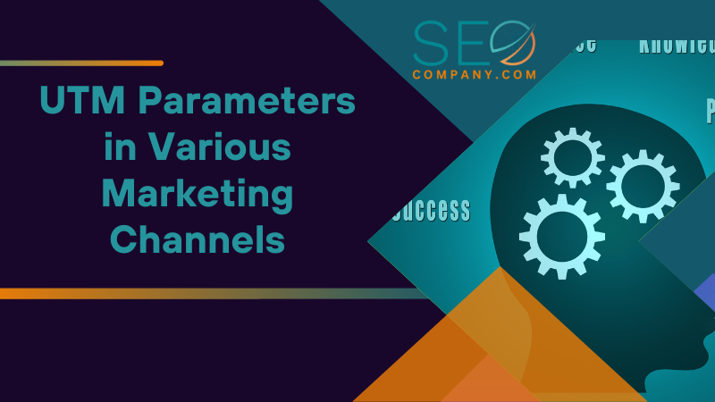 UTM Parameters in Various Marketing Channels