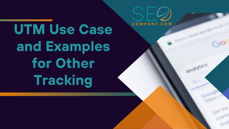 UTM Use Case and Examples for Other Tracking