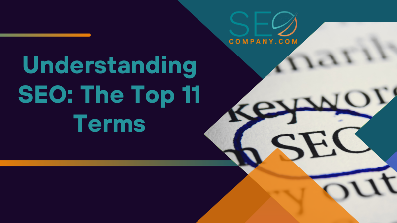 Understanding SEO The Top 11 Terms